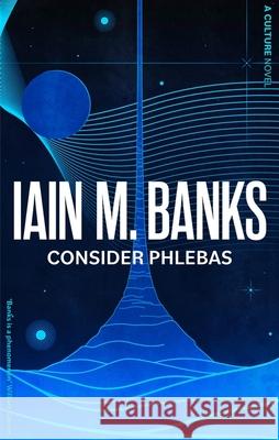 Consider Phlebas: A Culture Novel Iain M. Banks 9780356521633 Little, Brown Book Group - książka