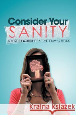 Consider Your Sanity Jennifer Mead 9781503559707 Xlibris Corporation - książka