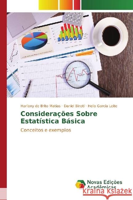 Considerações Sobre Estatística Básica : Conceitos e exemplos Matias, Harliany de Brito; Binoti, Daniel; Leite, Helio Garcia 9783330748033 Novas Edicioes Academicas - książka