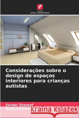 Considerações sobre o design de espaços interiores para crianças autistas Shareef, Sardar, Farivarsadri, Guita 9786200723574 Edições Nosso Conhecimento - książka
