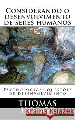 Considerando o desenvolvimento de seres humanos: Psychological questões de desenvolvimento Hodge, Thomas 9781500416935 Createspace - książka