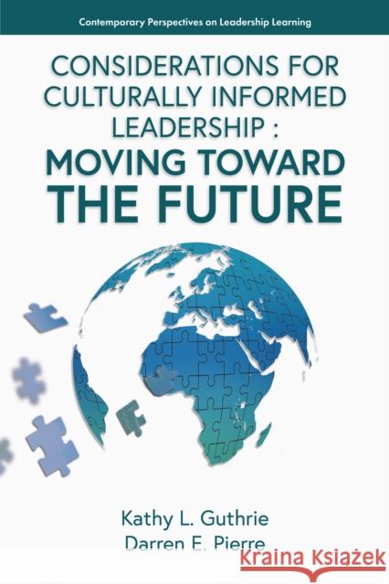 Considerations for Culturally Informed Leadership: Moving Toward the Future Darren (University of Maryland-College Park, USA) E. Pierre 9781805924722 Emerald Publishing Limited - książka