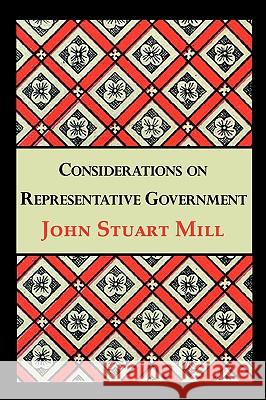 Considerations on Representative Government John Stuart Mill 9781604505184 Serenity Publishers, LLC - książka