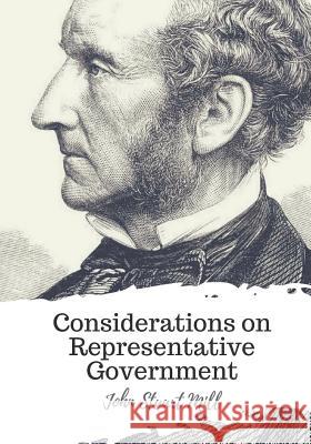 Considerations on Representative Government John Stuart Mill 9781721770366 Createspace Independent Publishing Platform - książka