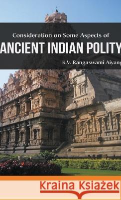 Considerations on Some Aspects of ANCIENT INDIAN POLITY K. V. Aiyangar Rangaswami 9788180942259 Mjp Publishers - książka