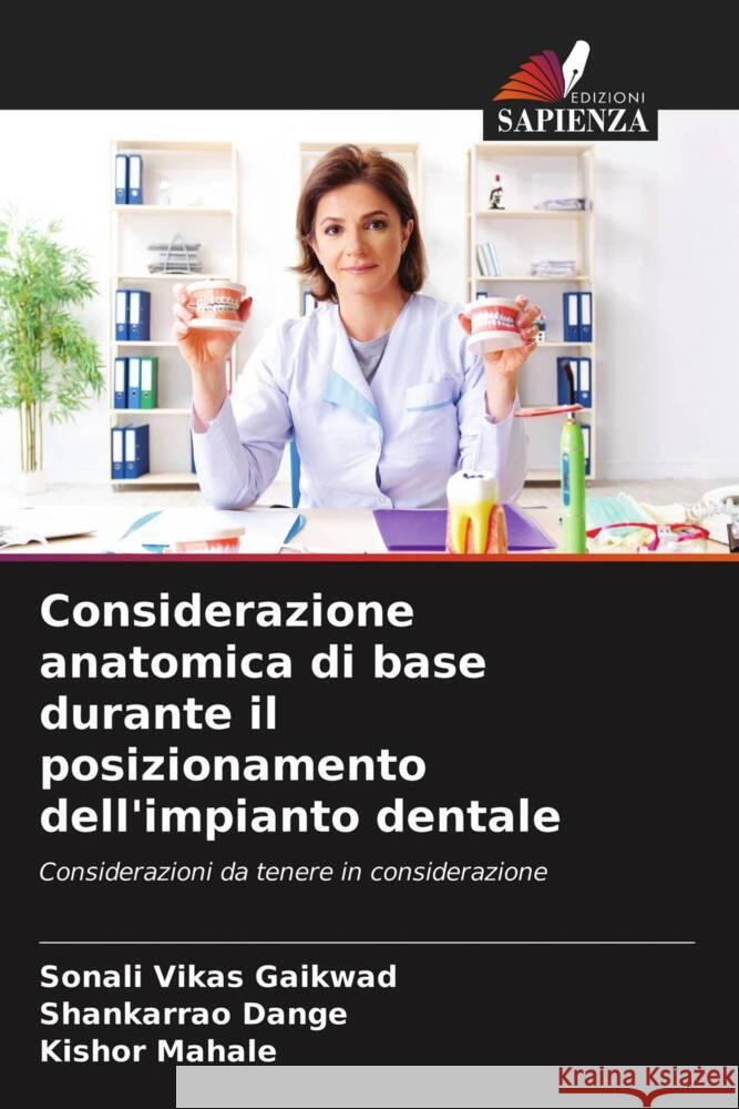 Considerazione anatomica di base durante il posizionamento dell'impianto dentale : Considerazioni da tenere in considerazione Gaikwad, Sonali Vikas; Dange, Shankarrao; Mahale, Kishor 9786200870018 Sciencia Scripts - książka