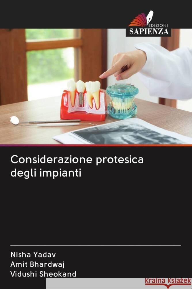 Considerazione protesica degli impianti Yadav, Nisha, Bhardwaj, Amit, Sheokand, Vidushi 9786203054156 Edizioni Sapienza - książka