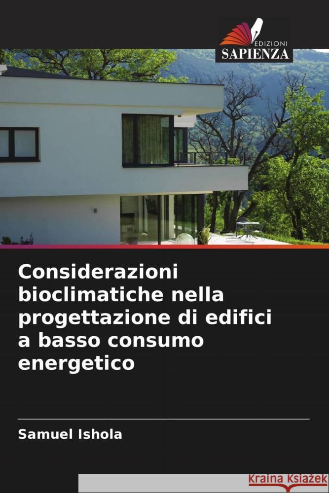 Considerazioni bioclimatiche nella progettazione di edifici a basso consumo energetico Ishola, Samuel 9786205544204 Edizioni Sapienza - książka