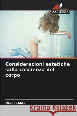 Considerazioni estetiche sulla coscienza del corpo Okubo Miki 9786205607626 Edizioni Sapienza - książka