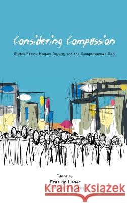 Considering Compassion Frits de Lange, L Juliana Claassens 9781498281546 Pickwick Publications - książka