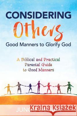 Considering Others: Good Manners to Glorify God - Jungu Olobia   9781683146230 Redemption Press - książka