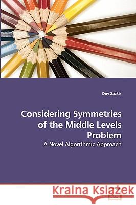Considering Symmetries of the Middle Levels Problem Dov Zazkis 9783639086843 VDM Verlag - książka