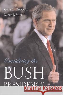 Considering the Bush Presidency Gary L. II Gregg 9780195166804  - książka