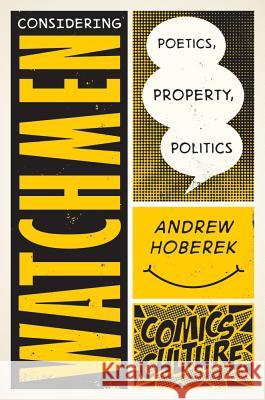 Considering Watchmen: Poetics, Property, Politics Hoberek, Andrew 9780813563329 Rutgers University Press - książka