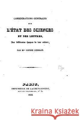 Considérations générales sur l'état des sciences et des lettres Germain, Sophie 9781517538040 Createspace - książka