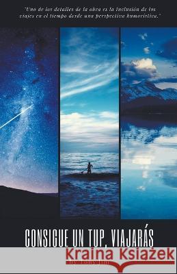 Consigue un TUP, viajarás Jim, Tony 9798201148317 Tony Jim - książka