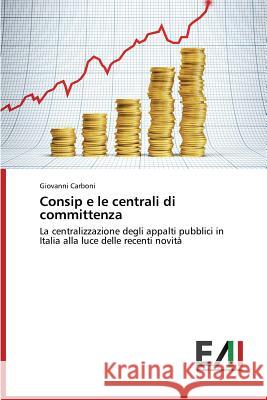 Consip e le centrali di committenza Carboni Giovanni 9783639774207 Edizioni Accademiche Italiane - książka