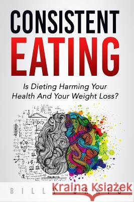 Consistent Eating Billy Craig 9781507543252 Createspace Independent Publishing Platform - książka