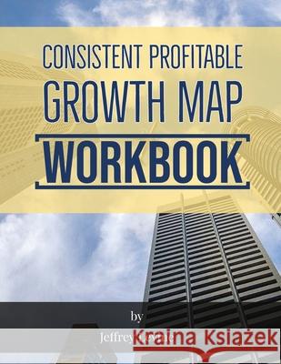 Consistent Profitable Growth Map 2nd Edition Jeffrey Levine 9781736119358 New Life Clarity Publishing - książka
