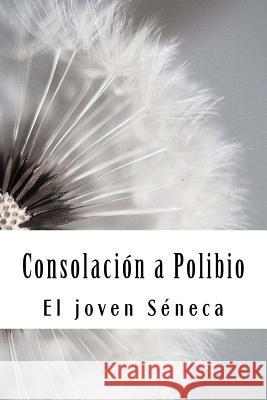 Consolación a Polibio Seneca, El Joven 9781719549370 Createspace Independent Publishing Platform - książka