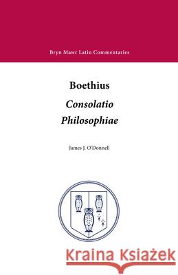 Consolatio Philosophiae Boethius 9780929524375 Bryn Mawr Commentaries - książka