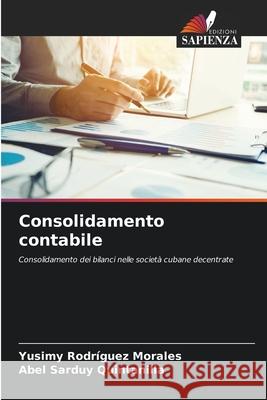 Consolidamento contabile Rodríguez Morales, Yusimy, Sarduy Quintanilla, Abel 9786208813734 Edizioni Sapienza - książka