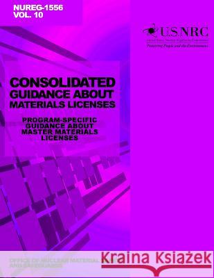 Consolidated Guidance About Materials Licenses: Program-Specific Guidance About Master Materials Licenses: Final Report Commission, U. S. Nuclear Regulatory 9781499654240 Createspace - książka