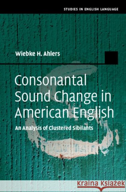 Consonantal Sound Change in American English Wiebke H. (Universitat Dortmund) Ahlers 9781316512722 Cambridge University Press - książka