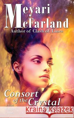 Consort of the Crystal Palace: A Drath Romance Novel Meyari McFarland 9781944269326 Mary M Raichle - książka