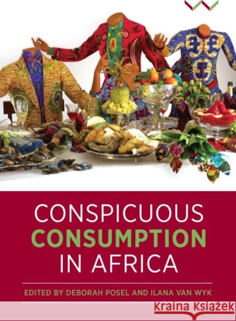 Conspicuous Consumption in Africa Ilana Va Deborah Posel 9781776143641 Wits University Press - książka