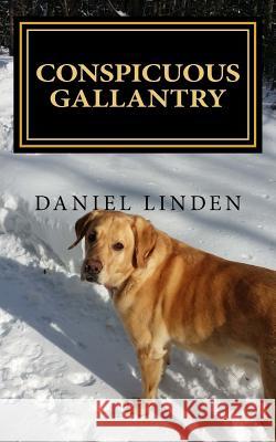 Conspicuous Gallantry Daniel Linden 9781508952114 Createspace - książka