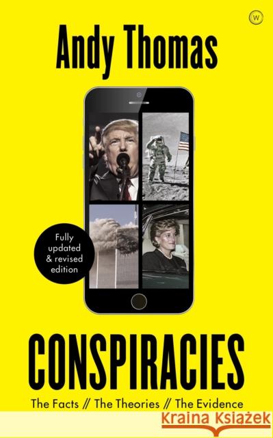 Conspiracies: The Facts. The Theories. The Evidence [Fully revised, new edition] Andy Thomas 9781786783127 Watkins Media Limited - książka