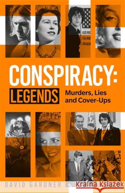 Conspiracy - Legends: Murders, Lies and Cover-Ups David Gardner 9781789467093 John Blake Publishing Ltd - książka