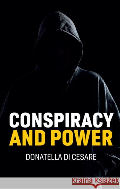 Conspiracy and Power  Di Cesare 9781509554874 Polity Press - książka