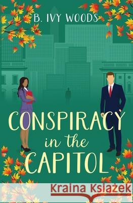 Conspiracy in the Capitol B. Ivy Woods 9781735283609 Bretagey Press - książka
