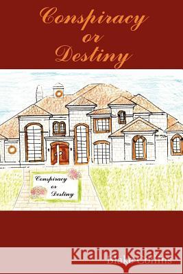 Conspiracy or Destiny Blake Collins 9781420860368 Authorhouse - książka
