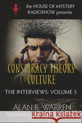 Conspiracy Theory Culture: The Interviews Alan R. Warren Joseph Uscinski 9781989980286 Alan R Warren - książka