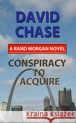 Conspiracy to Acquire Mr David Allen Chase 9781545581957 Createspace Independent Publishing Platform - książka