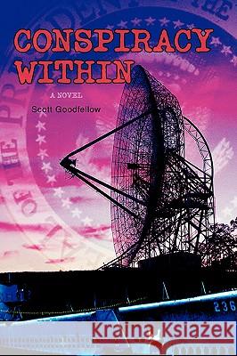 Conspiracy Within Scott Goodfellow 9780595418435 iUniverse - książka