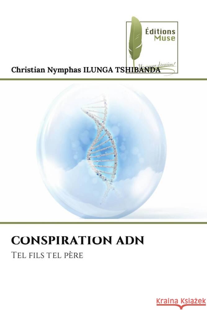 CONSPIRATION ADN ILUNGA TSHIBANDA, Christian Nymphas 9783639636062 Éditions Muse - książka