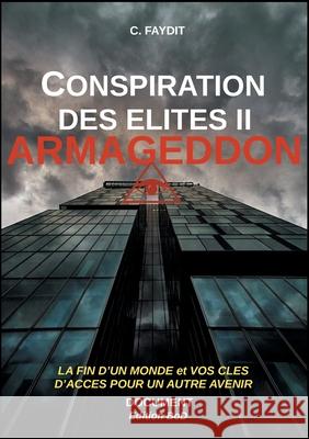 Conspiration des élites II. ARMAGEDDON C Faydit 9782322223084 Books on Demand - książka