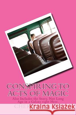 Conspiring to Acts of Magic Cherish Fultz 9781544184760 Createspace Independent Publishing Platform - książka