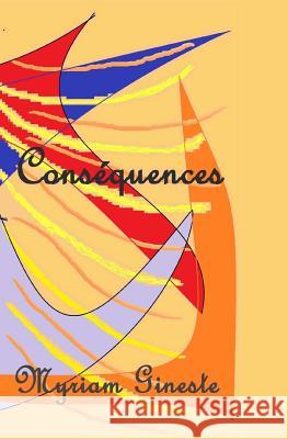Conséquences Gineste, Myriam 9781516813902 Createspace - książka