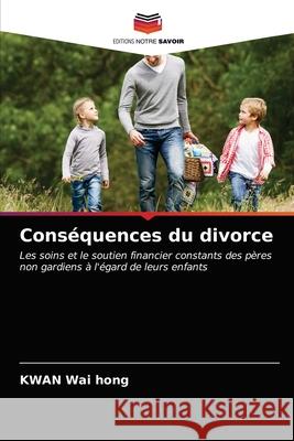 Conséquences du divorce Wai Hong, Kwan 9786202825757 Editions Notre Savoir - książka
