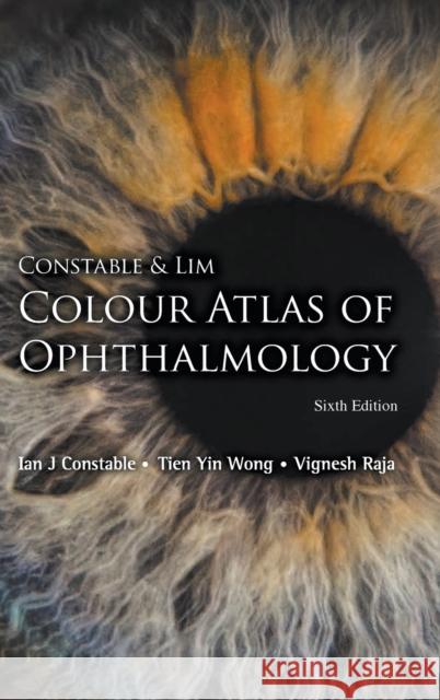 Constable & Lim Colour Atlas of Ophthalmology (Sixth Edition) Constable, Ian J. 9789813236615 World Scientific Publishing Company - książka