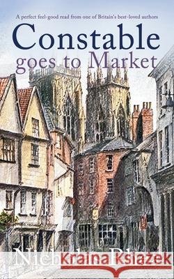 CONSTABLE GOES TO MARKET a perfect feel-good read from one of Britain's best-loved authors Nicholas Rhea 9781789318869 Joffe Books Ltd - książka