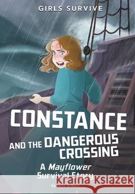 Constance and the Dangerous Crossing: A Mayflower Survival Story Julie Gilbert Francesca Ficorilli 9781515883340 Stone Arch Books - książka