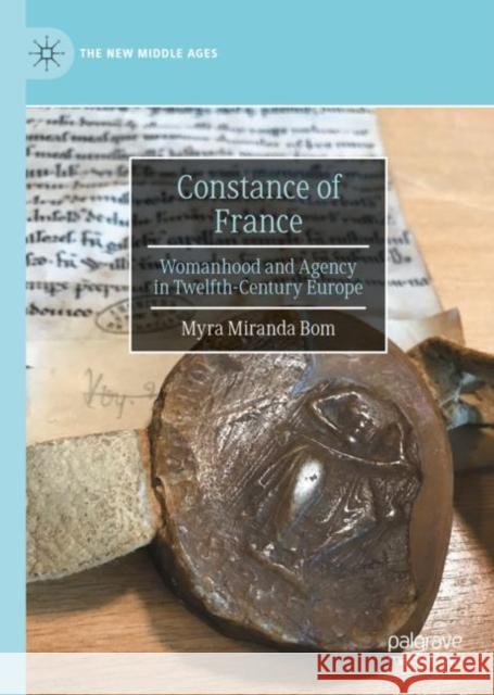 Constance of France: Womanhood and Agency in Twelfth-Century Europe Myra Miranda Bom 9783031104282 Palgrave MacMillan - książka