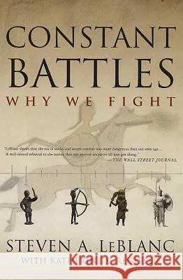 Constant Battles: Why We Fight Steven A. LeBlanc, Katherine Register 9780312310905 St Martin's Press - książka