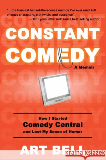 Constant Comedy: How I Started Comedy Central and Lost My Sense of Humor Art Bell 9781646044412 Ulysses Press - książka